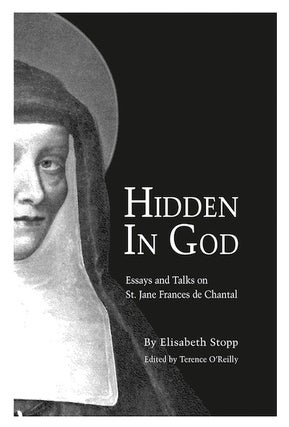 Item #17 Hidden in God; - Essays and Talks on St. Jane Frances de Chantal. Elisabeth Stopp