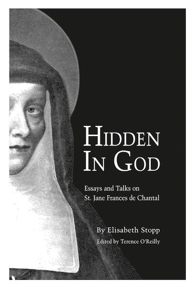 Item #17 Hidden in God; - Essays and Talks on St. Jane Frances de Chantal. Elisabeth Stopp.