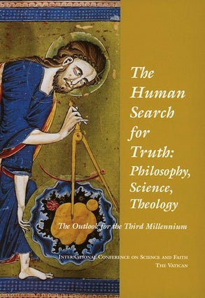 Item #21 Human Search for Truth, The; - Philosophy, Science, Theology: The Outlook for the Third...