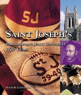 Item #31 Saint Joseph's: Philadelphia's Jesuit University; - 150 Years. David R. Contosta