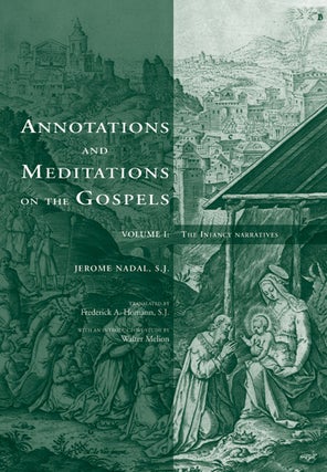 Item #5 Annotations and Meditations on the Gospels, Volume I; - The Infancy Narratives. Jerome...