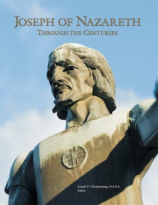 Item #52 Joseph of Nazareth Through the Centuries. Joseph F. Chorpenning