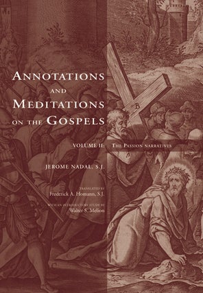 Item #6 Annotations and Meditations on the Gospels, Volume II; - The Passion Narratives. Jerome...