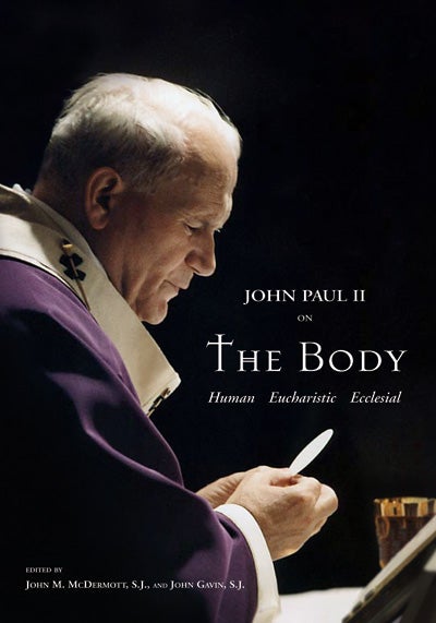 Item #64 Pope John Paul II on The Body; - Human Eucharistic Ecclesial. John M. McDermott, John Gavin.