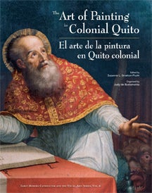 Item #68 Art of Painting in Colonial Quito, The; - El arte de la pintura en Quito colonial. Suzanne L. Stratton-Pruitt, Judy de Bustamante.